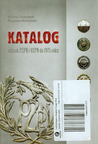 Katalog odznak PZPN i OZPN do 1975 roku - Grabowski Andrzej, Malinowski Zbigniew - książka