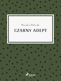 Czarny adept - Stanisław Wotowski - ebook + książka