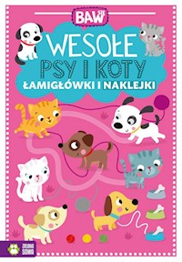 Baw się Wesołe psy i koty Łamigłówki i naklejki -  - książka