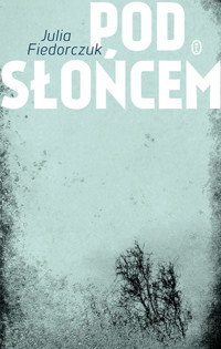 Pod słońcem - Julia Fiedorczuk - ebook + książka