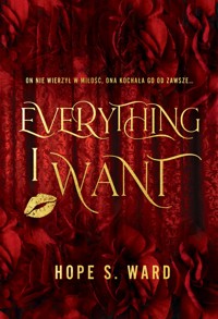 Everything I Want. Dylogia Everything. Tom 1 - Hope S. Ward - ebook