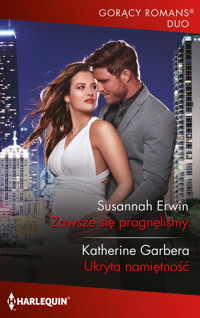 Zawsze się pragnęliśmy / Ukryta namiętność - Garbera Katherine, Erwin Susannah - ebook + książka