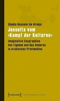 Jenseits vom »Kampf der Kulturen« - Shadia Husseini de Araújo - ebook