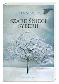Szare śniegi Syberii - Ruta Sepetys - książka