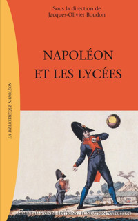 Napoléon et les lycées - Jacques-Olivier Boudon - ebook