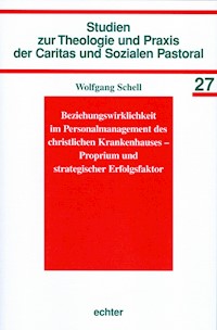 Beziehungswirklichkeit im Personalmanagement des christlichen Krankenhauses - Proprium und strategischer Erfolgsfaktor - Wolfgang Schell - ebook