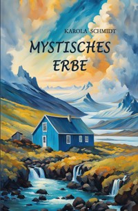 Mystisches Erbe - Karola Schmidt - ebook
