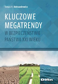 Kluczowe megatrendy w bezpieczeństwie państwa XXI wieku - Aleksandrowicz Tomasz R. - książka