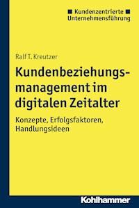 Kundenbeziehungsmanagement im digitalen Zeitalter - Ralf T Kreutzer - ebook