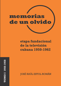 Memorias de un olvido I - José Raúl Estol Román - ebook