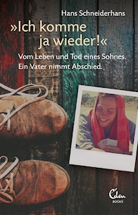 Ich komme ja wieder! - Hans Schneiderhans - ebook
