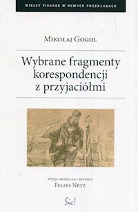 Wybrane fragmenty korespondencji z przyjaciółmi - Mikołaj Gogol - książka