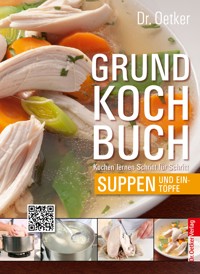 Grundkochbuch - Einzelkapitel Suppen und Eintöpfe - Dr. Oetker - ebook