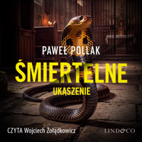 Śmiertelne ukąszenie - Paweł Pollak - audiobook