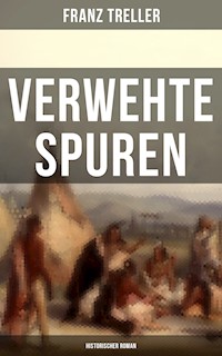 Verwehte Spuren (Historischer Roman) - Franz Treller - ebook