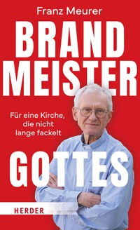 Brandmeister Gottes - Franz Meurer - ebook