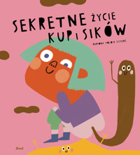 Sekretne życie kup i sików - Mariona Tolosa Sisteré - książka