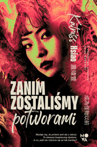 Zanim zostaliśmy potworami - Katniss Hsiao - ebook + książka