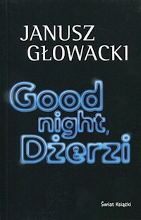 Good night Dżerzi - Janusz Głowacki - książka