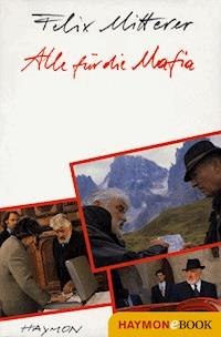 Alle für die Mafia - Felix Mitterer - ebook