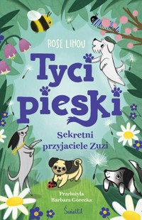 Sekretni przyjaciele Zuzi Tycipieski Tom 1 - Lihou Rose - książka