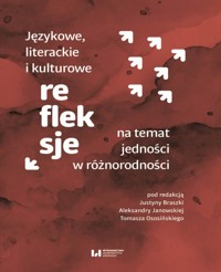 Językowe, literackie i kulturowe refleksje na temat jedności w różnorodności -  - książka