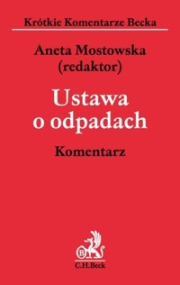 Ustawa o odpadach Komentarz - Budziński Łukasz, Mostowska Aneta, Wilczyńska Joanna - książka