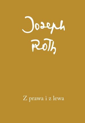Z prawa i z lewa - Joseph Roth - książka