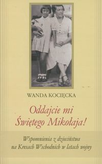 Oddajcie mi Świętego Mikołaja! - Kocięcka Wanda - książka