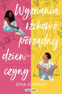 Wyznania rzekomo porządnej dziewczyny - Joya Goffney - ebook + książka