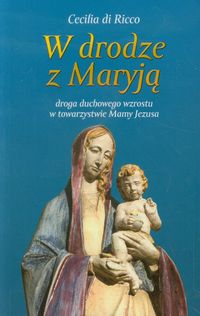 W drodze z Maryją - Ricco Cecilia - książka