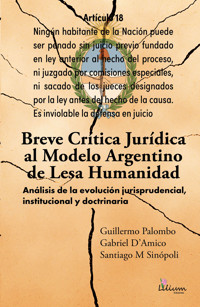 Breve crítica jurídica al modelo Argentino de Lesa Humanidad - Guillermo Palombo - ebook