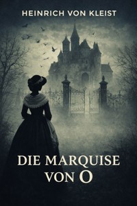 Die Marquise von O - Heinrich  von Kleist - ebook