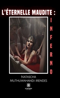 L’éternelle maudite : Inferno - Natascha Muthuwahandi Mendes - ebook