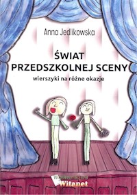 Świat przedszkolnej sceny Wierszyki na różne okazje - Anna Jedlikowska - książka
