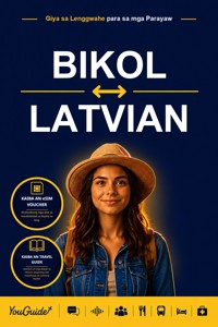 The Language Guide for Travelers - Bikol to Latvian - YouGuide - ebook