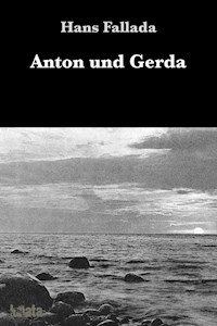 Anton und Gerda - Hans Fallada - ebook
