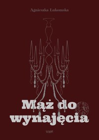 Mąż do wynajęcia - Agnieszka Łumomska - ebook