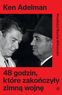 48 godzin, które zakończyły zimną wojnę - Ken Adelman - ebook + książka