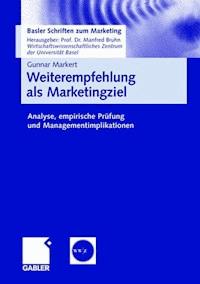 Weiterempfehlung als Marketingziel - Gunnar Markert - ebook