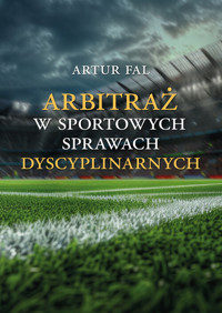Arbitraż w sportowych sprawach dyscyplinarnych - Fal Artur - książka