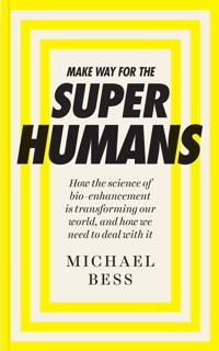 Make Way for the Superhumans - Michael Bess - ebook