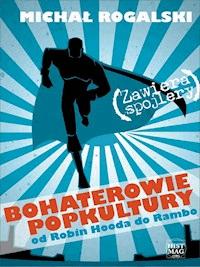 Bohaterowie popkultury: od Robin Hooda do Rambo - Michał Rogalski - ebook