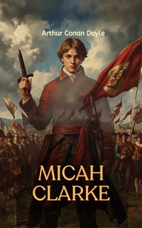 Micah Clarke - Arthur Conan Doyle - ebook