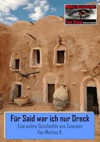 Für Said war ich nur Dreck - Marlies K. - ebook