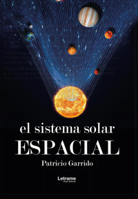 El sistema solar espacial - Patricio Garrido - ebook