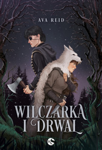 Wilczarka i Drwal - Ava Reid - ebook + audiobook + książka