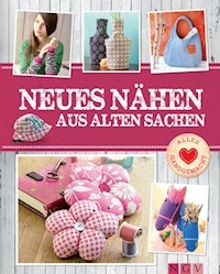 Neues nähen aus alten Sachen - Mit Schnittmustern zum Download - Rabea Rauer - ebook