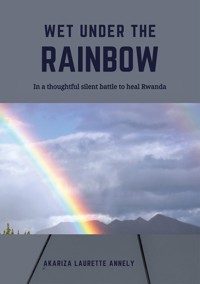 Wet under the rainbow - Akariza Laurette Annely - ebook