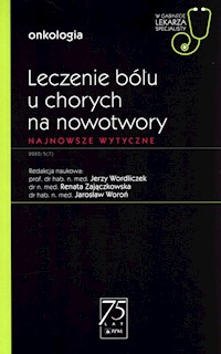 Leczenie bólu u chorych na nowotwory W gabinecie lekarza specjalisty -  - książka